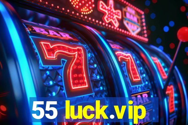 55 luck.vip