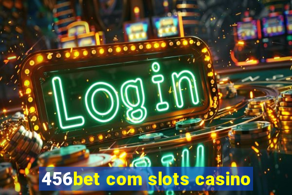 456bet com slots casino