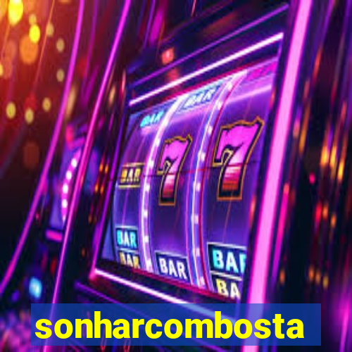 sonharcombosta