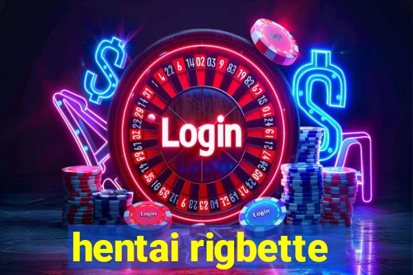 hentai rigbette