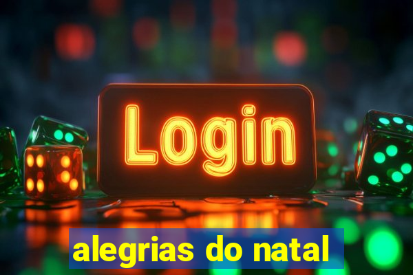 alegrias do natal