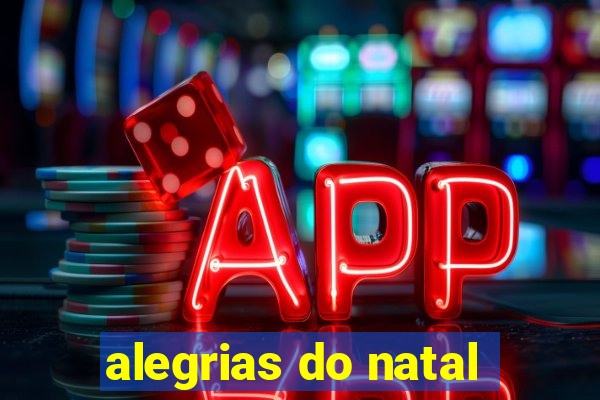 alegrias do natal