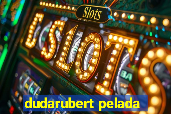 dudarubert pelada