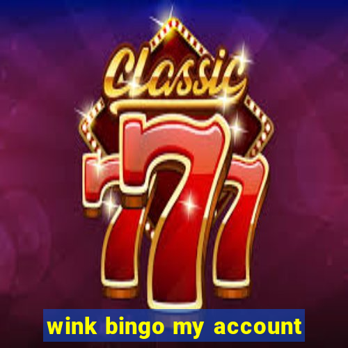 wink bingo my account