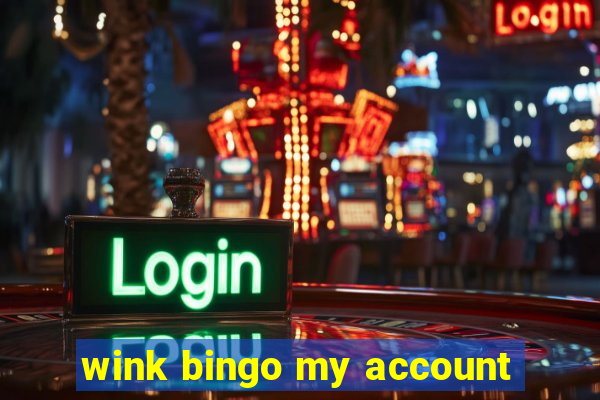 wink bingo my account