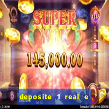 deposite 1 real e ganhe b?nus