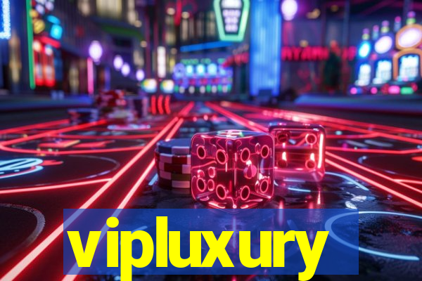 vipluxury