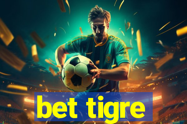 bet tigre