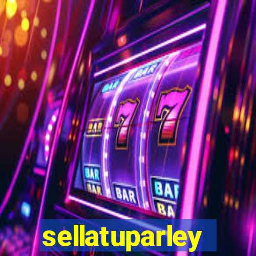 sellatuparley