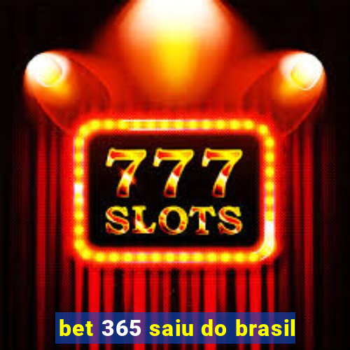 bet 365 saiu do brasil