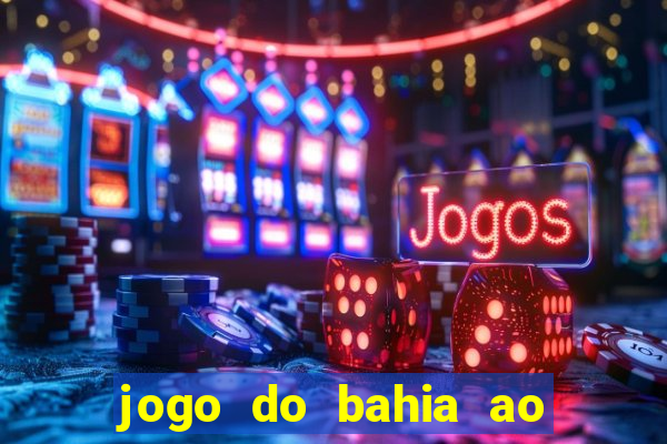 jogo do bahia ao vivo sbt