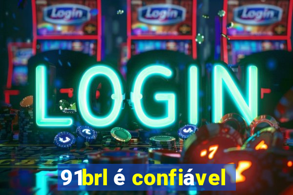 91brl é confiável