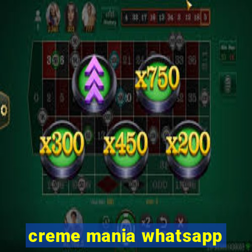 creme mania whatsapp