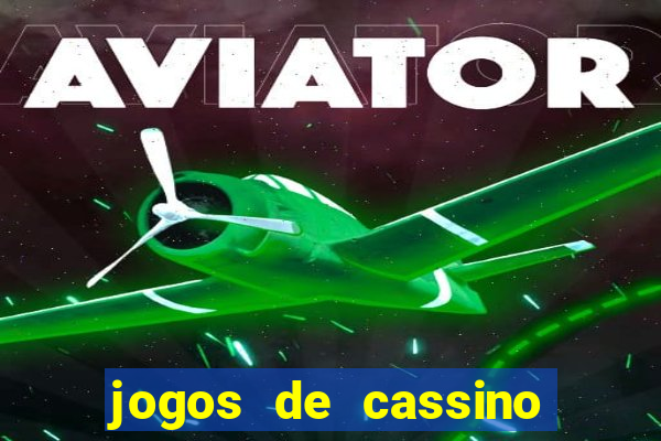 jogos de cassino que dao dinheiro