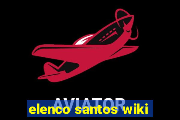 elenco santos wiki