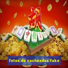 fotos de cacheadas fake