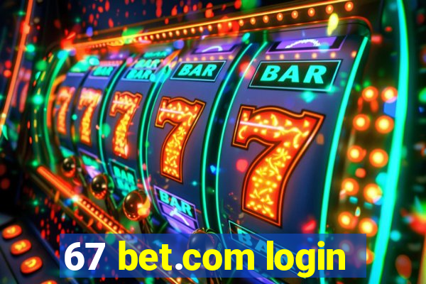 67 bet.com login