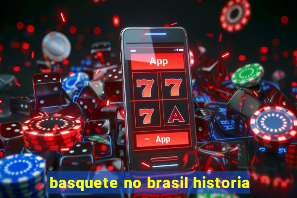 basquete no brasil historia