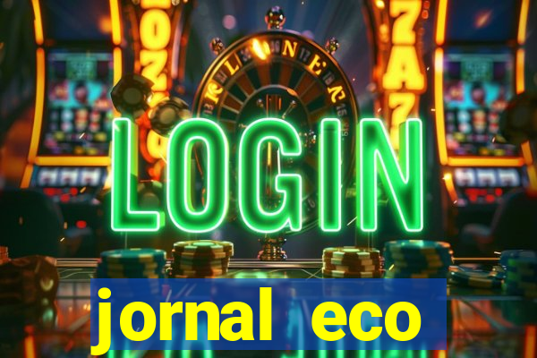 jornal eco paramirim hoje