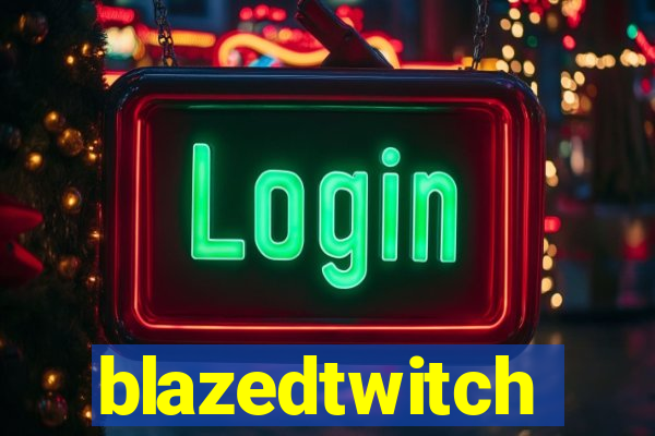 blazedtwitch