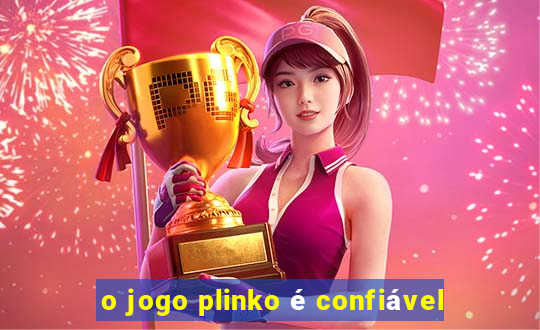 o jogo plinko é confiável