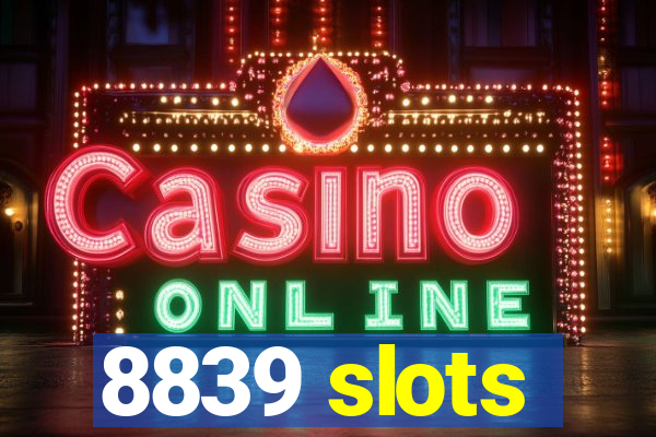 8839 slots