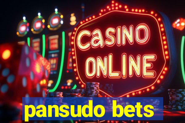 pansudo bets