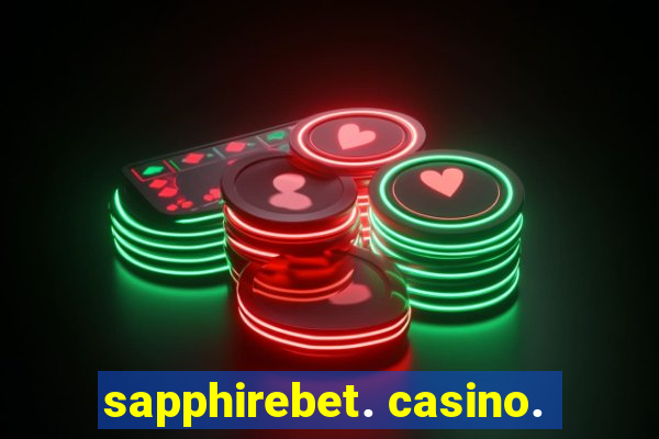 sapphirebet. casino.