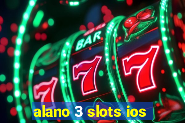 alano 3 slots ios