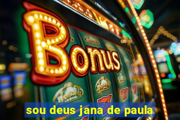 sou deus jana de paula