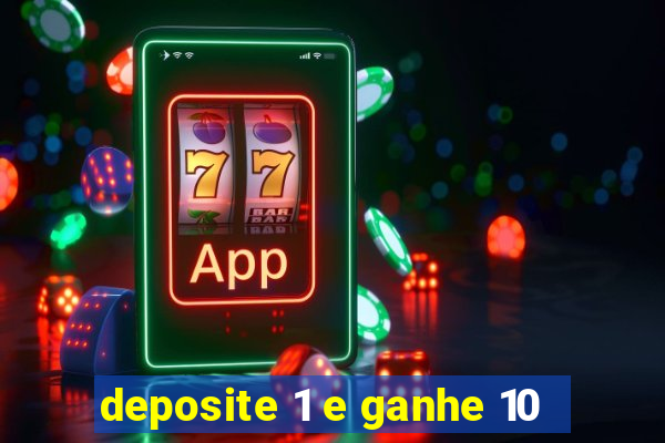 deposite 1 e ganhe 10