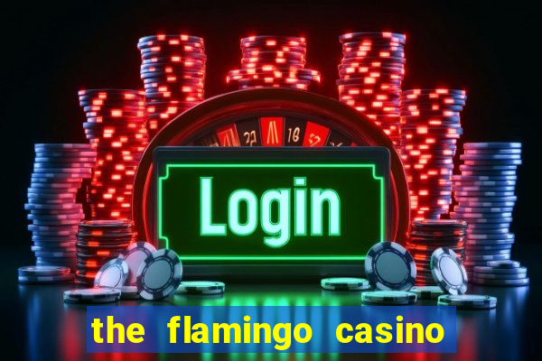 the flamingo casino in las vegas