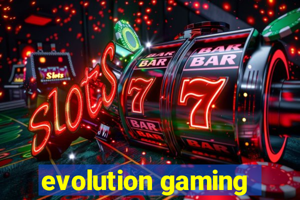 evolution gaming