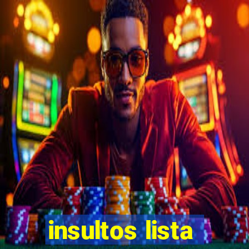 insultos lista