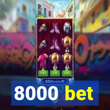 8000 bet