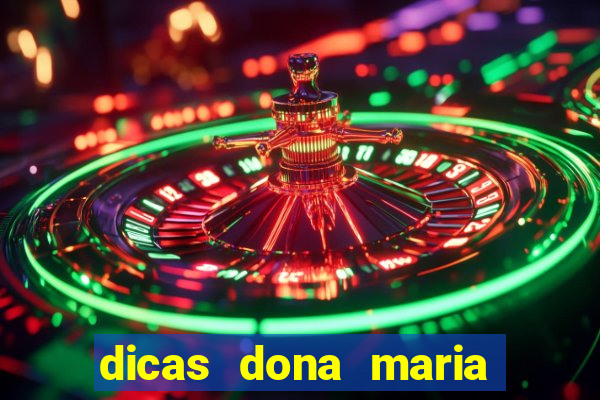 dicas dona maria jogo do bicho