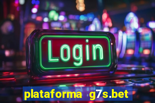 plataforma g7s.bet paga mesmo