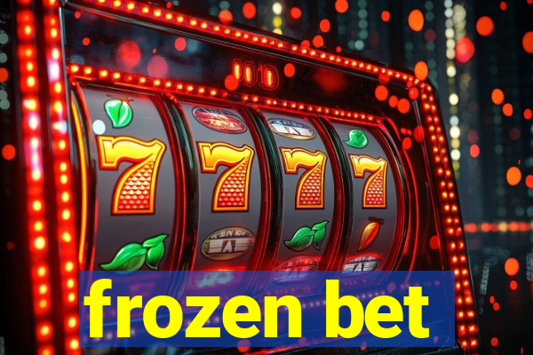 frozen bet