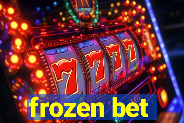 frozen bet