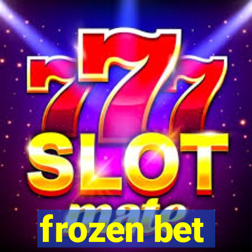 frozen bet