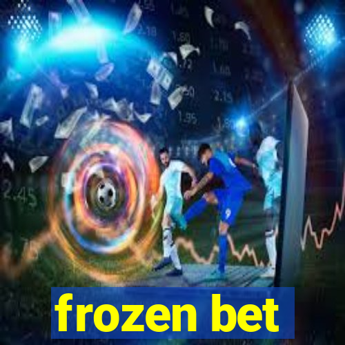 frozen bet