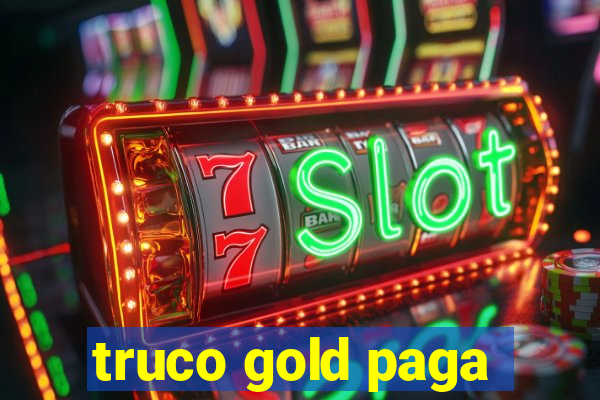 truco gold paga