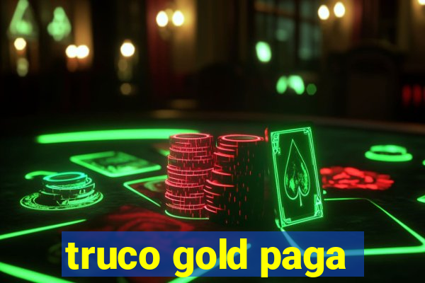 truco gold paga