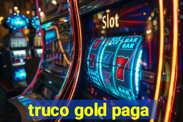 truco gold paga