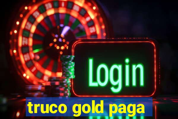 truco gold paga