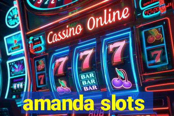 amanda slots