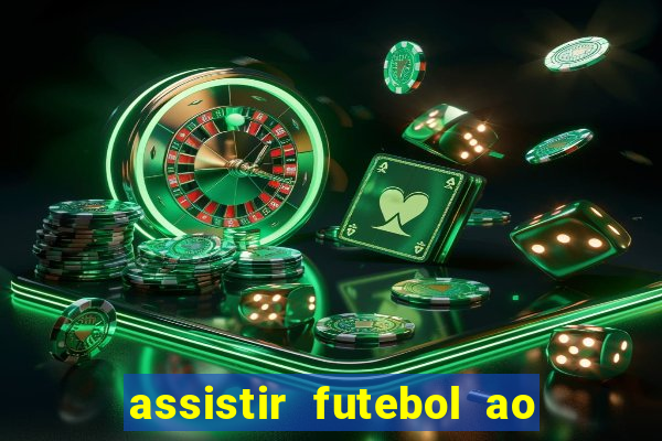 assistir futebol ao vivo sem travar