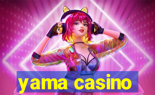 yama casino