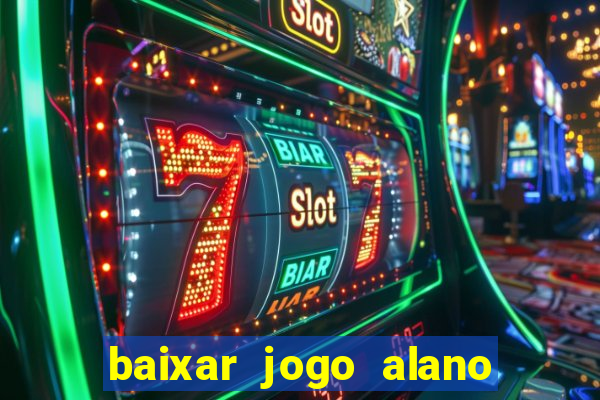 baixar jogo alano 3 slots