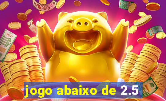 jogo abaixo de 2.5